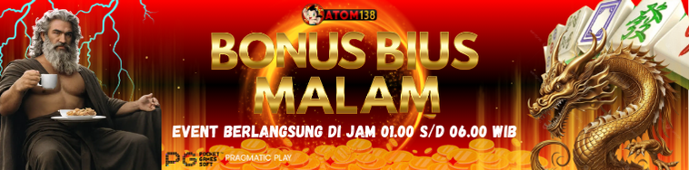 BONUS BIUS MALAM EVENYT  ATOM138